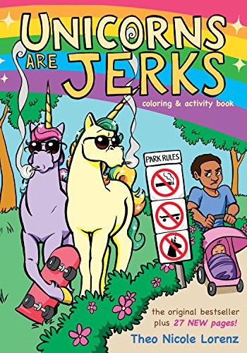 Unicorns Are Jerks: Coloring and Activity Book