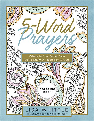 5-Word Prayers Coloring Book: Where to Start When You Don&rsquo;t Know What to Say to God