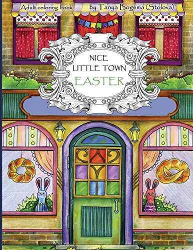 Nice Little Town Easter: Adult Coloring Book (Coloring pages for relaxation. Stress Relieving Coloring Book)