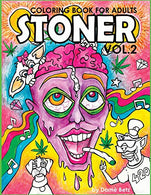 Stoner Coloring Book for Adults Volume 2: A coloring book for cannabis supporters (Stoner Coloring Books)