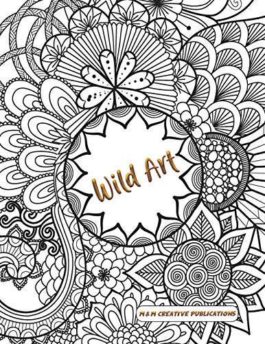 Wild Art: Adult Coloring Book with Stress Relieving Designs and Patterns for Relaxation. Mandalas. and Nature.