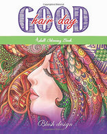 Good Hair Day: Adult Coloring Book (Creative Fun Drawings for Grownups & Teens Relaxation)