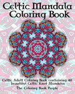 Celtic Mandala Coloring Book: Celtic Adult Coloring Book containing 40 beautiful Celtic Knot Mandalas (Coloring Books For Adults) (Volume 2)