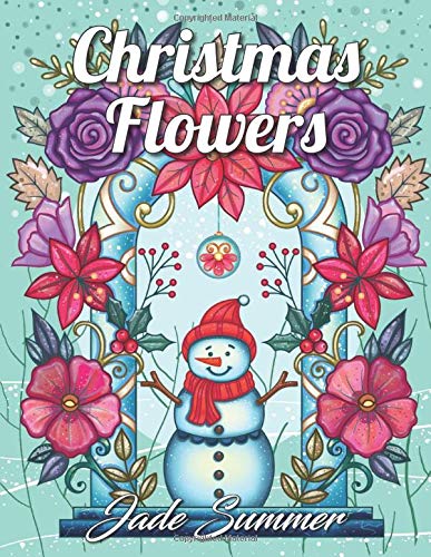 Christmas Flowers: An Adult Coloring Book with Cute Holiday Designs and Relaxing Flower Patterns for Christmas Lovers