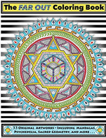 The Far Out Coloring Book: 33 Original Artworks &ndash; Including Mandalas. Psychedelia. Sacred Geometry and More . . .