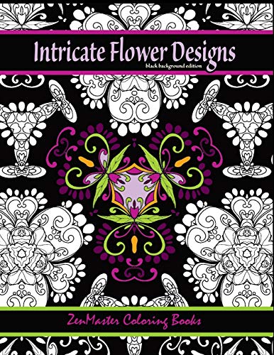 Intricate Flower Designs Black Background Edition: Adult Coloring Book with floral kaleidoscope designs (Coloring books for grownups) (Volume 30)