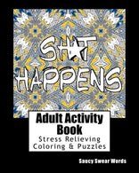 Adult Activity Book Saucy Swear Words: Coloring and Puzzle Book for Adults Featuring Coloring. Sudoku. Dot to Dot. Crossword. Word Search. Word Scra