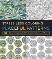 Stress Less Coloring - Peaceful Patterns: 100+ Coloring Pages for Calm and Relaxation by Adams Media (2016-01-01)