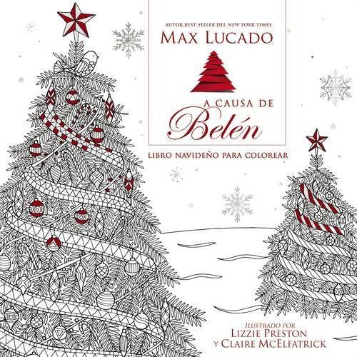 A causa de Bel&eacute;n Libro para colorear navide&ntilde;o: El amor es nacido. La esperanza est&aacute; aqu&iacute;. (Spanish Edition)