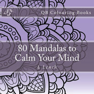 80 Mandalas to Calm Your Mind: Adult Colouring Book