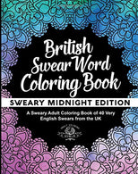 British Swear Word Coloring Book: A Sweary Adult Coloring Book of 40 Very English Swears from the UK (Coloring Book Funny Gift Ideas) (Volume 3)