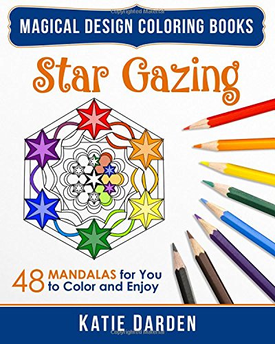Star Gazing: 48 Mandalas for You to Color & Enjoy (Magical Design Coloring Books)