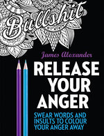Release Your Anger: Midnight Edition: An Adult Coloring Book with 40 Swear Words to Color and Relax by James Alexander (2016-04-12)