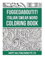 Fuggedaboutit! Italian Swear Word Coloring Book (Italian Edition)