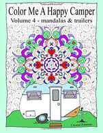 Color Me a Happy Camper IIII: Mandalas & Trailers Coloring Book