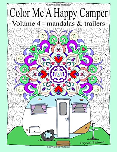 Color Me a Happy Camper IIII: Mandalas & Trailers Coloring Book