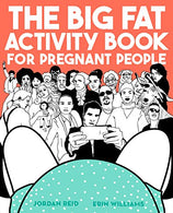 The Big Fat Activity Book for Pregnant People (Big Activity Book)