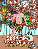 Sexy Men Doing Sexy Things: A Sexy Adult Coloring Book