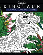 Simple Dinosaur Coloring book for Adults and Kids: Coloring Book For Grown-Ups A Dinosaur Coloring Pages