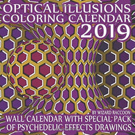 Optical Illusions Coloring Calendar 2019: Wall Calendar With Special Pack of Psychedelic Effects Drawings (Coloring Art Wall Calendars Series)