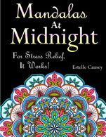 Mandalas at Midnight: For Stress Relief. It Works!: A Black Background Adult Coloring Book with Beautiful Flower Mandalas. Doodles. Paisley Patterns