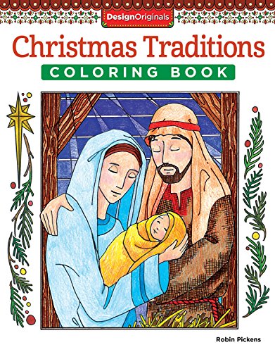Christmas Traditions Coloring Book (Designs Originals) Celebrate the Traditional Glory of Christmas; 32 Inspirational Designs Include Shepherds. Wis