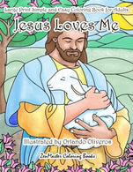 Jesus Loves Me Large Print Simple and Easy Coloring Book for Adults: An Easy Adult Coloring Book of Faith for Relaxation and Stress Relief (Easy Col