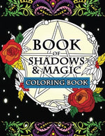 Book of Shadows & Magic Coloring Book: An Enchanted Witch's Fantasy Coloring Activity Book with Intricate Mandala Designs. Crystals. Spells. Myt