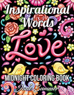 Inspirational Words: A Midnight Coloring Book with Fun Word Designs. Cute Kawaii Doodles. Relaxing Flower Patterns. and Black Backgrounds