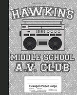 Hexagon Paper Large: Hawkins Middle School A.V. Club Book (Weezag Hexagon Paper Large Notebook)