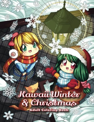 Kawaii Winter & Christmas Adult Coloring Book: A Winter Coloring Book for Adults and Kids: Kawaii Characters. Chibi Angels. Winter Scenes and Ch