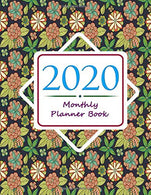 2020 Monthly Planner Book: 2020 Personal Calendar Schedule Journal Plan and Organize Monthly and Weekly with Mandala Coloring