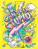 Can't Fix Stupid! Swear Word Adult Coloring Book: Calming and relaxing coloring patterns and designs created with stress and anxiety relief in mind.