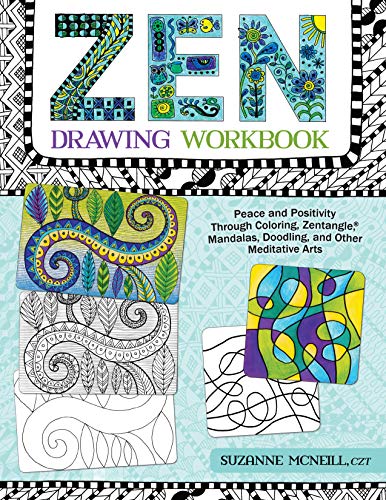 Zen Drawing Workbook: Peace and Positivity through Zentangle(R). Mandalas. Doodling. and Other Meditative Arts (Design Originals)