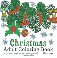 Christmas Adult Coloring Book: A Festive Stress Relief Coloring Book