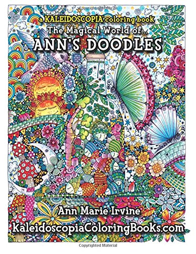Ann's Doodles: A Kaleidoscopia Coloring Book: The Magical World of