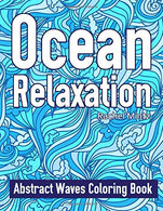 Ocean Relaxation - Abstract Waves Coloring Book: Seamless Anti Stress Patterns For Adults
