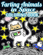 Farting Animals In Space Coloring Book: The Flatulent Frontier