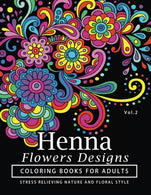Henna Flowers Designs Coloring Books for Adults: An Adult Coloring Book Featuring Mandalas and Henna Inspired Flowers. Animals. Yoga Poses. and Pais