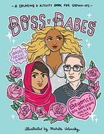 Boss Babes: A Coloring and Activity Book for Grown-Ups