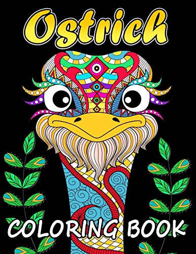 Ostrich Coloring Book: Unique Coloring Book Easy. Fun. Beautiful Coloring Pages for Adults and Grown-up