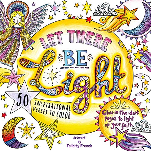 Let There Be Light: A Glow in the Dark Coloring Book