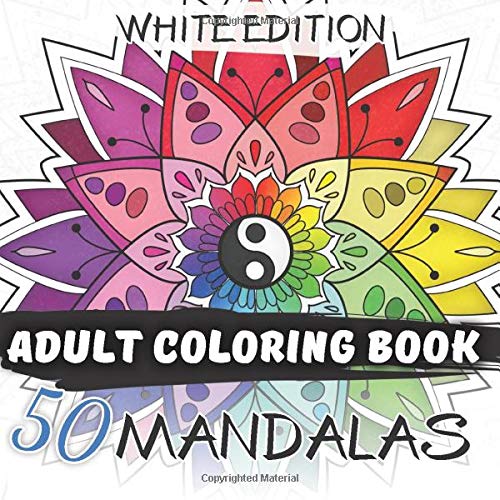 ADULT COLORING BOOK - 50 Mandalas white edition: Discover a new way to relax. start coloring and you will see that stress. anxiety and bad thoughts