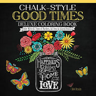Chalk-Style Good Times Deluxe Coloring Book: Color With All Types of Markers. Gel Pens & Colored Pencils (Design Originals)