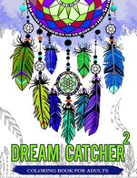 Dream Catcher Coloring Book For Adults: Native American Dream Catcher & Feather Designs for all ages