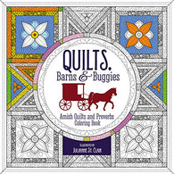 Quilts. Barns and   Buggies Adult Coloring Book: Amish Quilts and Proverbs Coloring Book (Coloring Faith)
